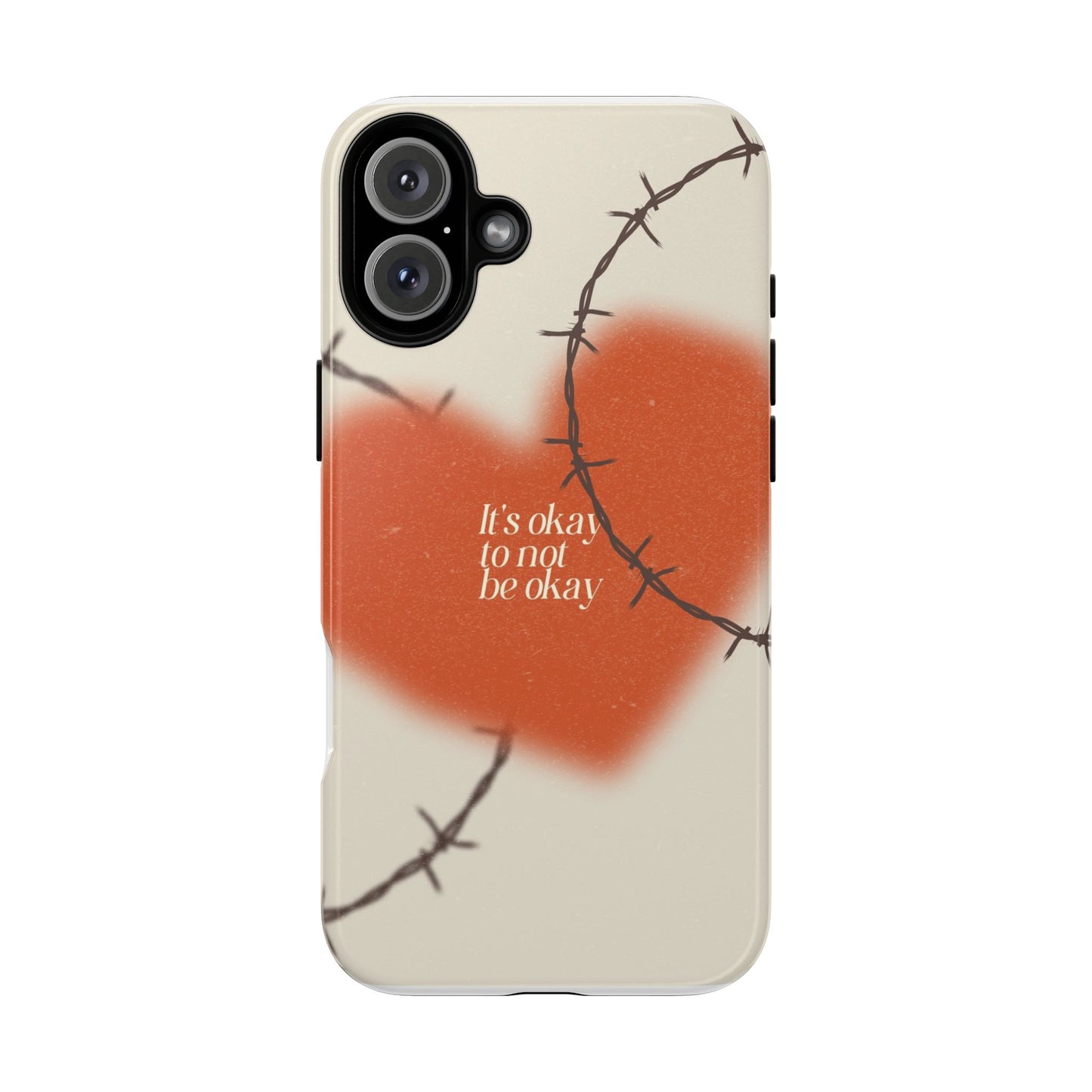 Heartfelt Phone Case | Barbed Wire Design, It's Okay to Not Be Okay, Supportive Gift, Anxiety Awareness, Unique Phone Accessory