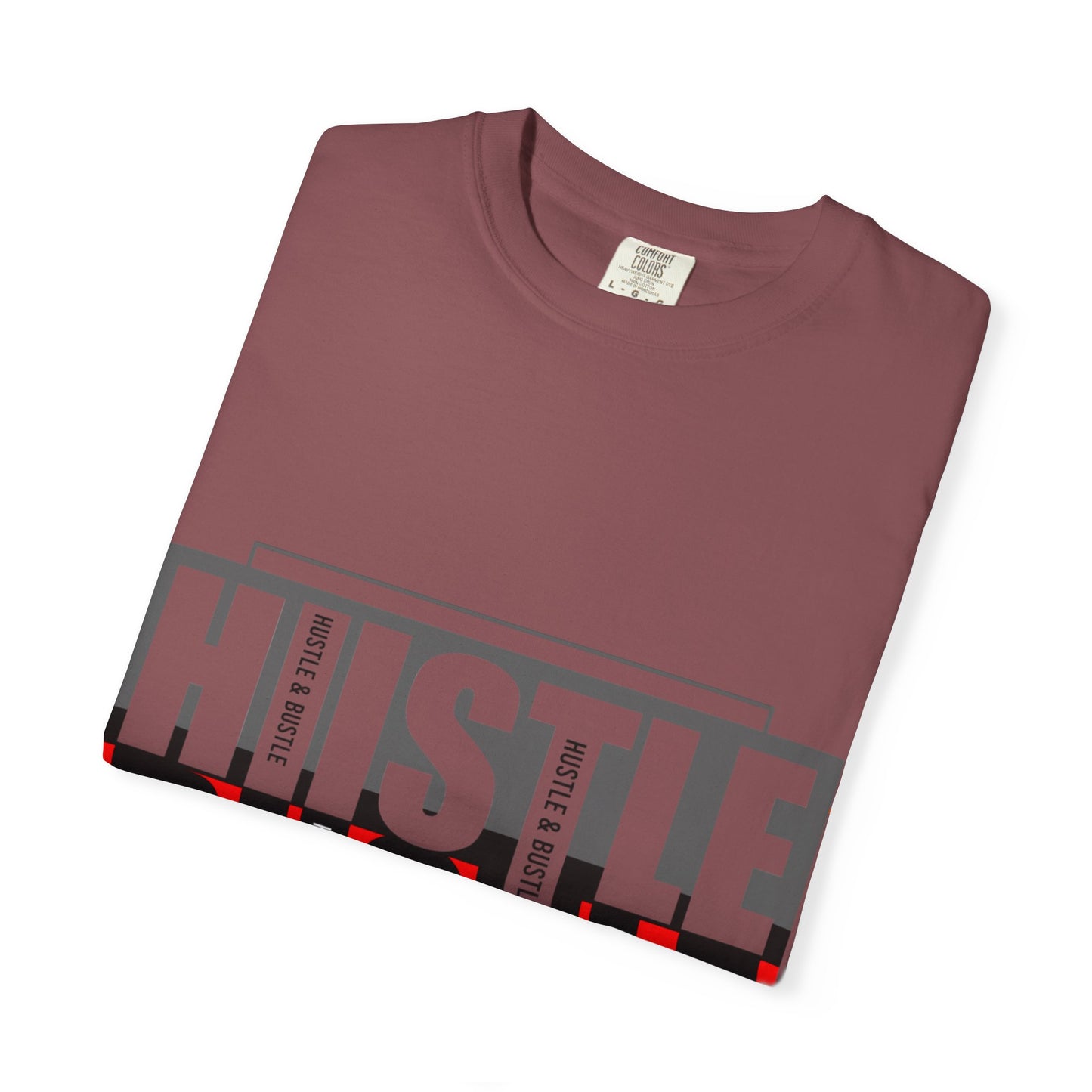 Hustle & Bustle Unisex T-Shirt, Motivational Tee, Casual Wear, Gift for Entrepreneurs, Urban Outfit, Everyday Inspiration
