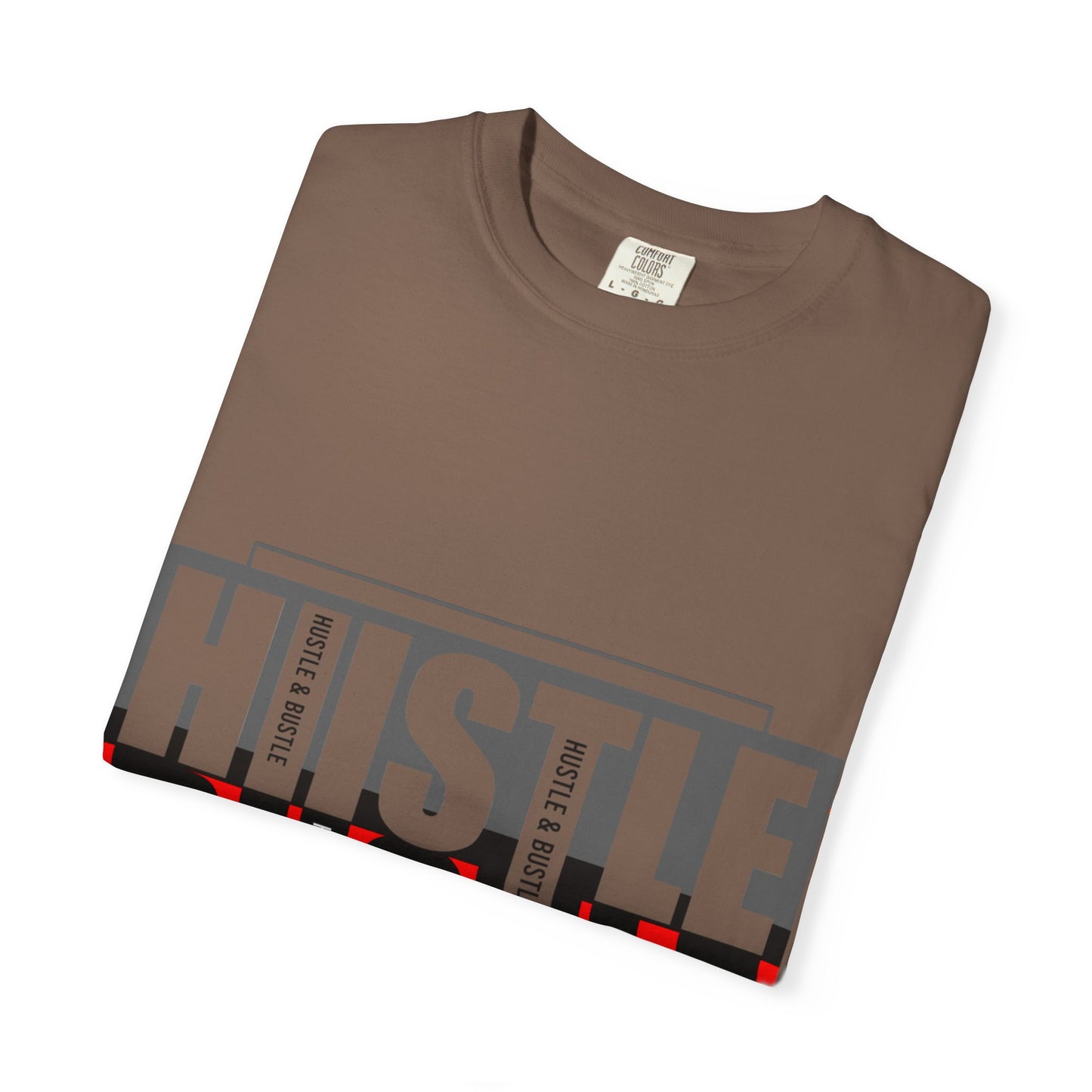 Hustle & Bustle Unisex T-Shirt, Motivational Tee, Casual Wear, Gift for Entrepreneurs, Urban Outfit, Everyday Inspiration