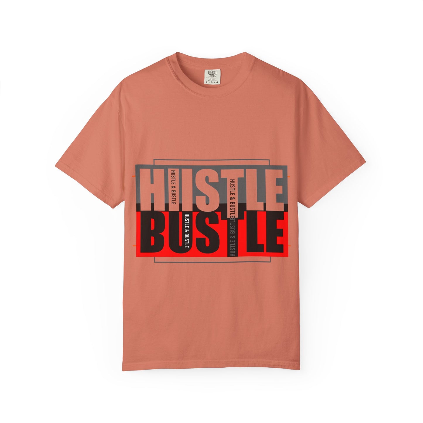 Hustle & Bustle Unisex T-Shirt, Motivational Tee, Casual Wear, Gift for Entrepreneurs, Urban Outfit, Everyday Inspiration