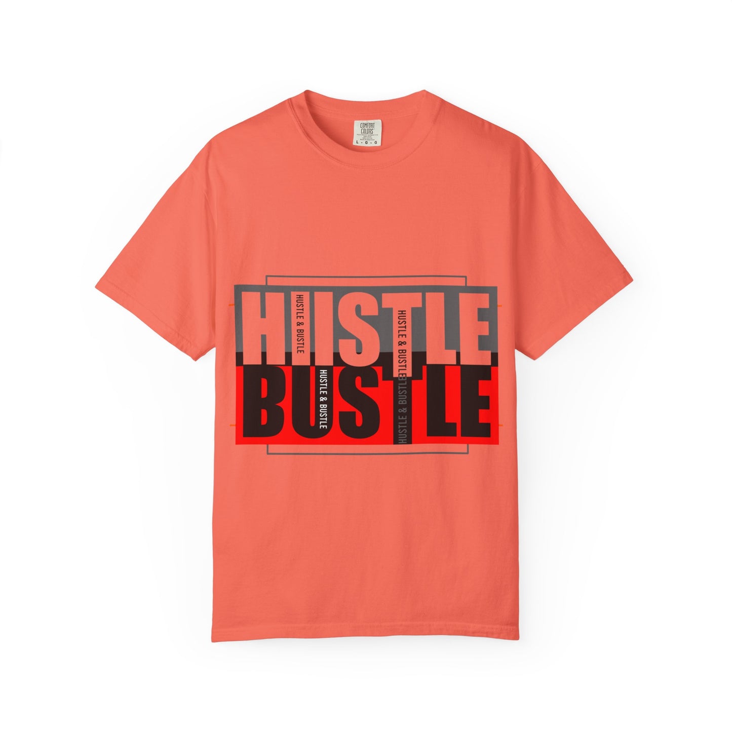 Hustle & Bustle Unisex T-Shirt, Motivational Tee, Casual Wear, Gift for Entrepreneurs, Urban Outfit, Everyday Inspiration