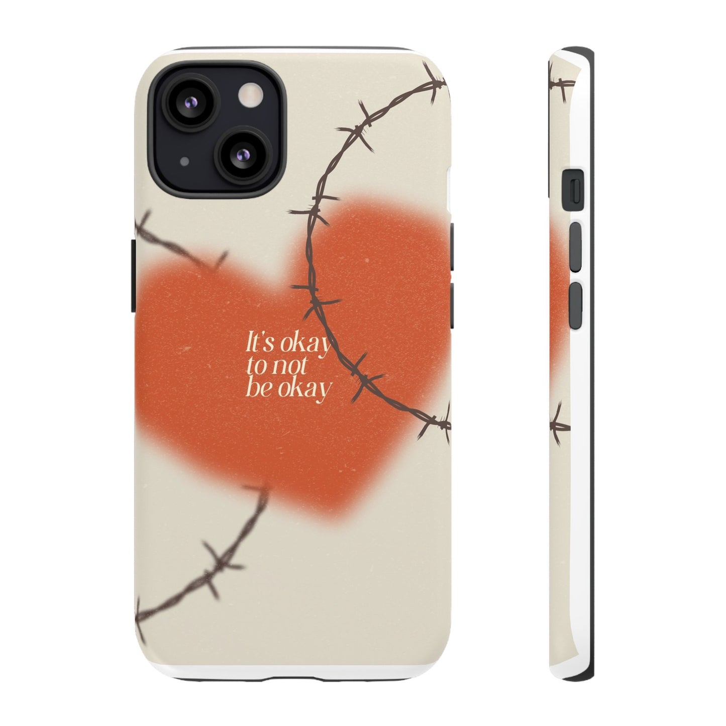 Heartfelt Phone Case | Barbed Wire Design, It's Okay to Not Be Okay, Supportive Gift, Anxiety Awareness, Unique Phone Accessory