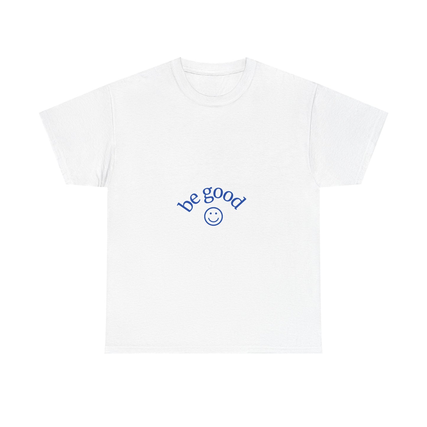 Be Good Unisex Heavy Cotton Tee, Positive Vibes Shirt, Casual Everyday Wear, Gift for Friends, Uplifting Message Tee