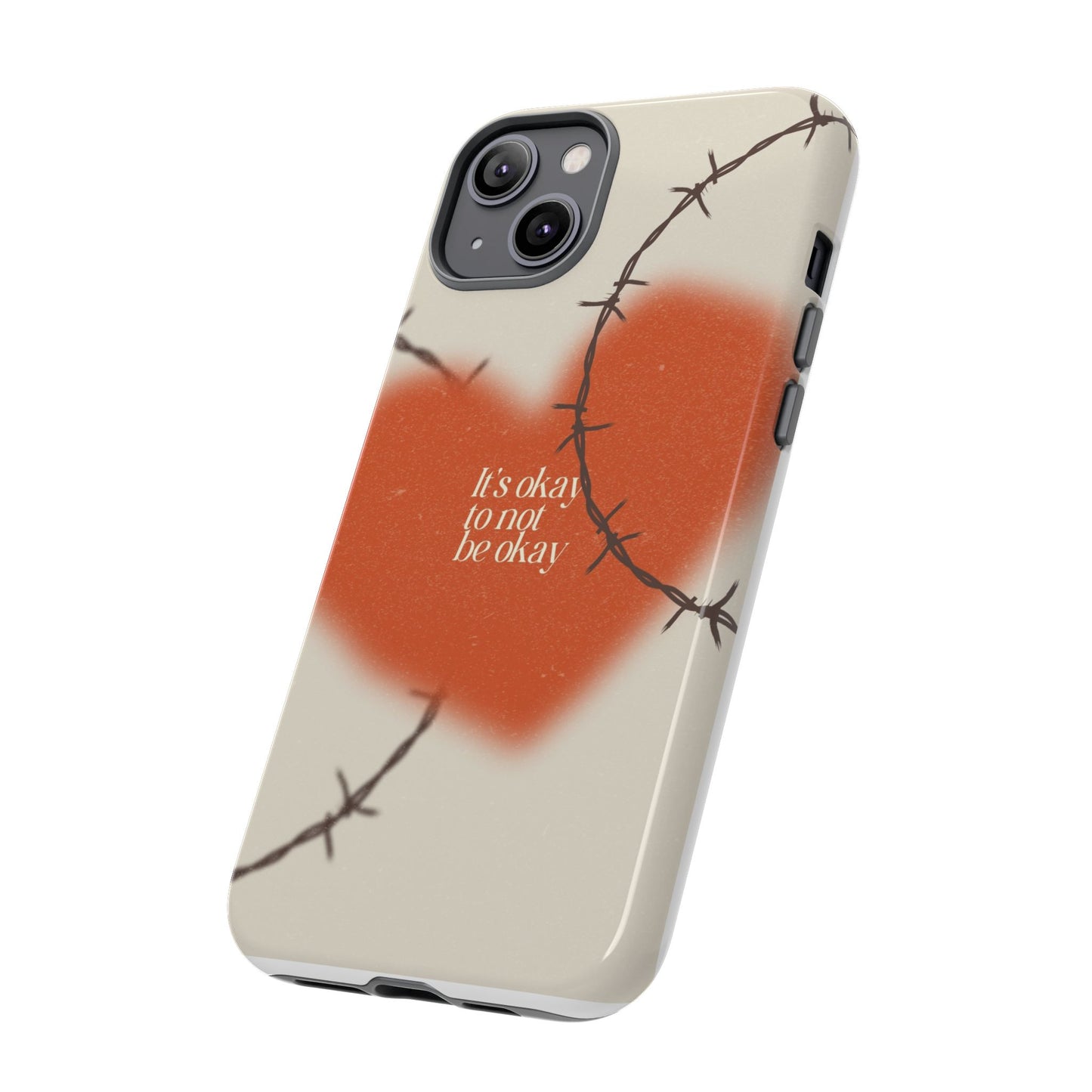 Heartfelt Phone Case | Barbed Wire Design, It's Okay to Not Be Okay, Supportive Gift, Anxiety Awareness, Unique Phone Accessory
