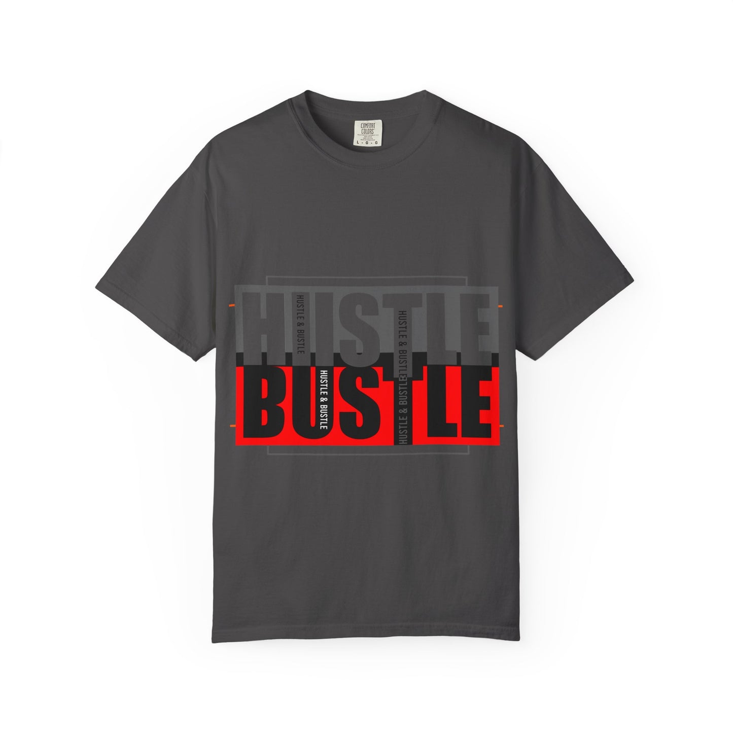 Hustle & Bustle Unisex T-Shirt, Motivational Tee, Casual Wear, Gift for Entrepreneurs, Urban Outfit, Everyday Inspiration