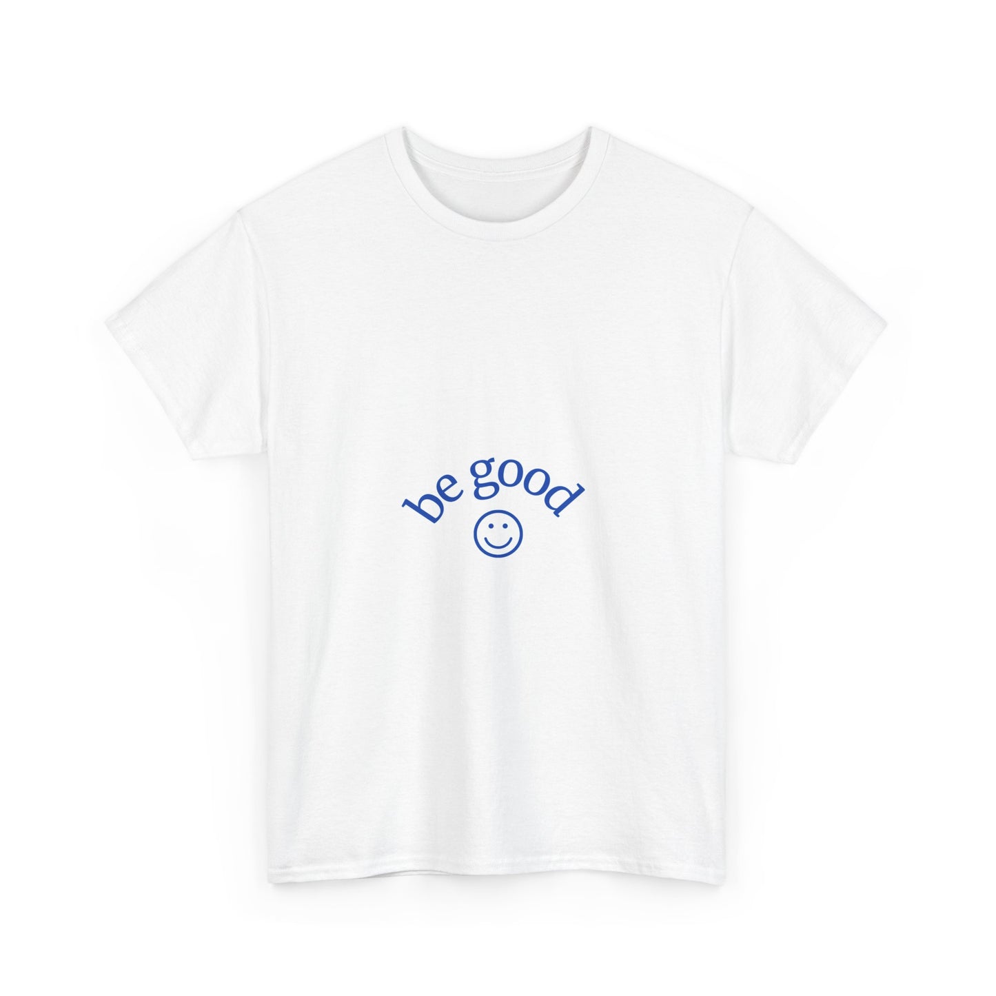 Be Good Unisex Heavy Cotton Tee, Positive Vibes Shirt, Casual Everyday Wear, Gift for Friends, Uplifting Message Tee