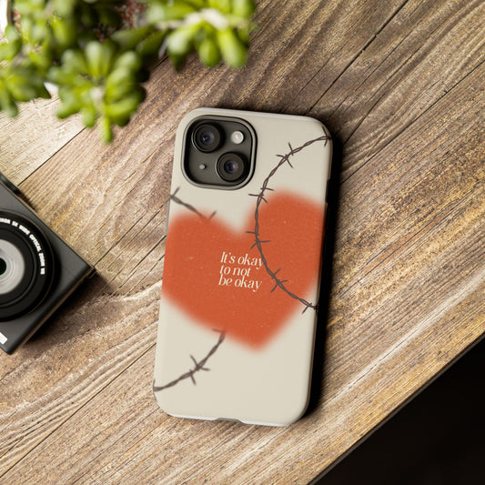 Heartfelt Phone Case | Barbed Wire Design, It's Okay to Not Be Okay, Supportive Gift, Anxiety Awareness, Unique Phone Accessory
