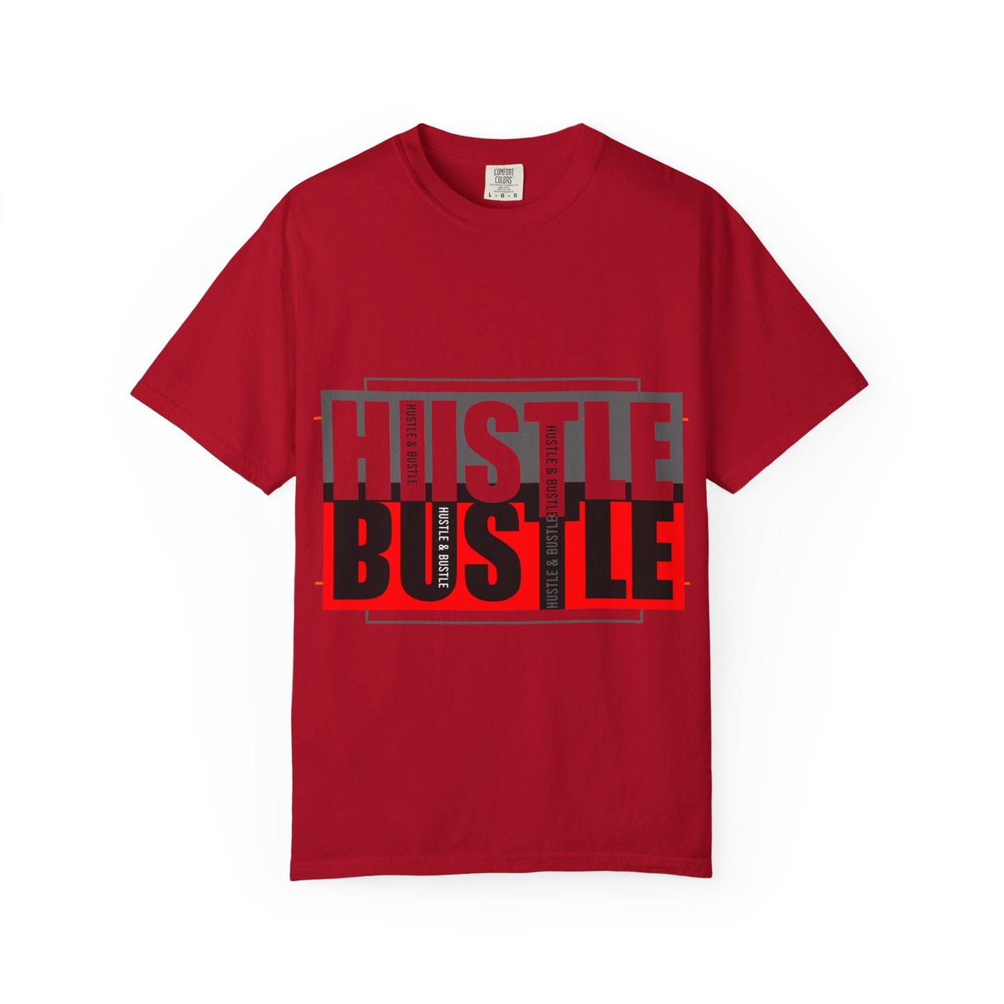Hustle & Bustle Unisex T-Shirt, Motivational Tee, Casual Wear, Gift for Entrepreneurs, Urban Outfit, Everyday Inspiration