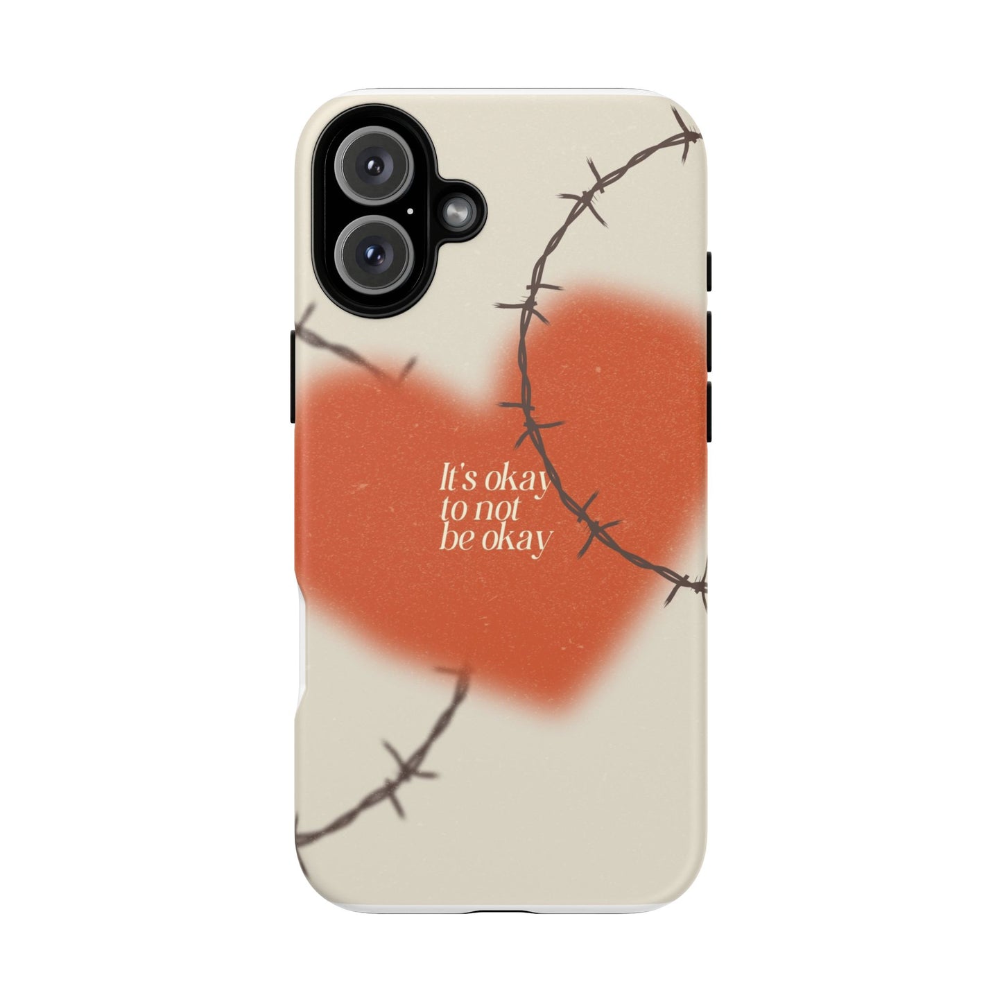 Heartfelt Phone Case | Barbed Wire Design, It's Okay to Not Be Okay, Supportive Gift, Anxiety Awareness, Unique Phone Accessory