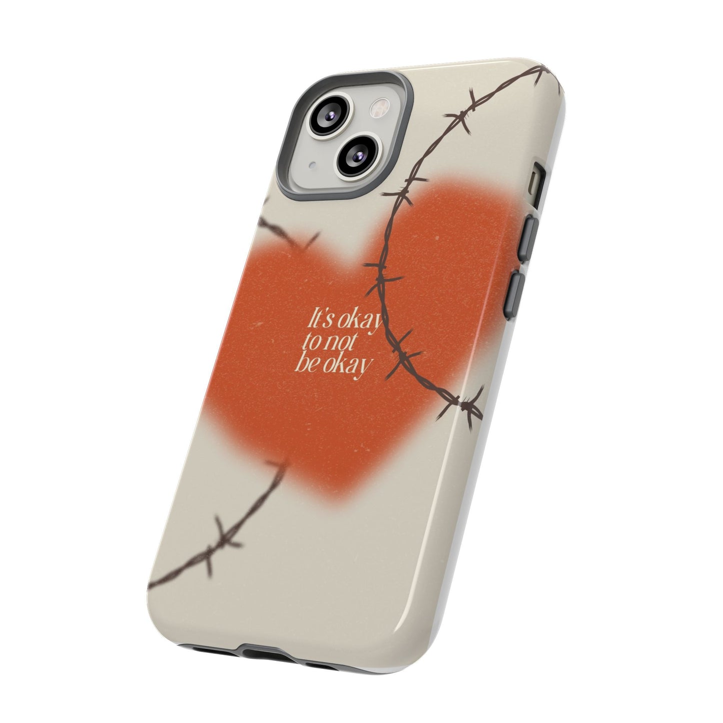 Heartfelt Phone Case | Barbed Wire Design, It's Okay to Not Be Okay, Supportive Gift, Anxiety Awareness, Unique Phone Accessory