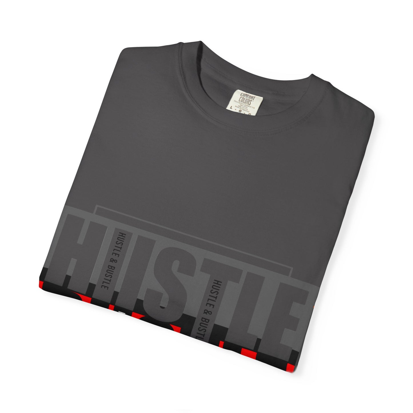 Hustle & Bustle Unisex T-Shirt, Motivational Tee, Casual Wear, Gift for Entrepreneurs, Urban Outfit, Everyday Inspiration