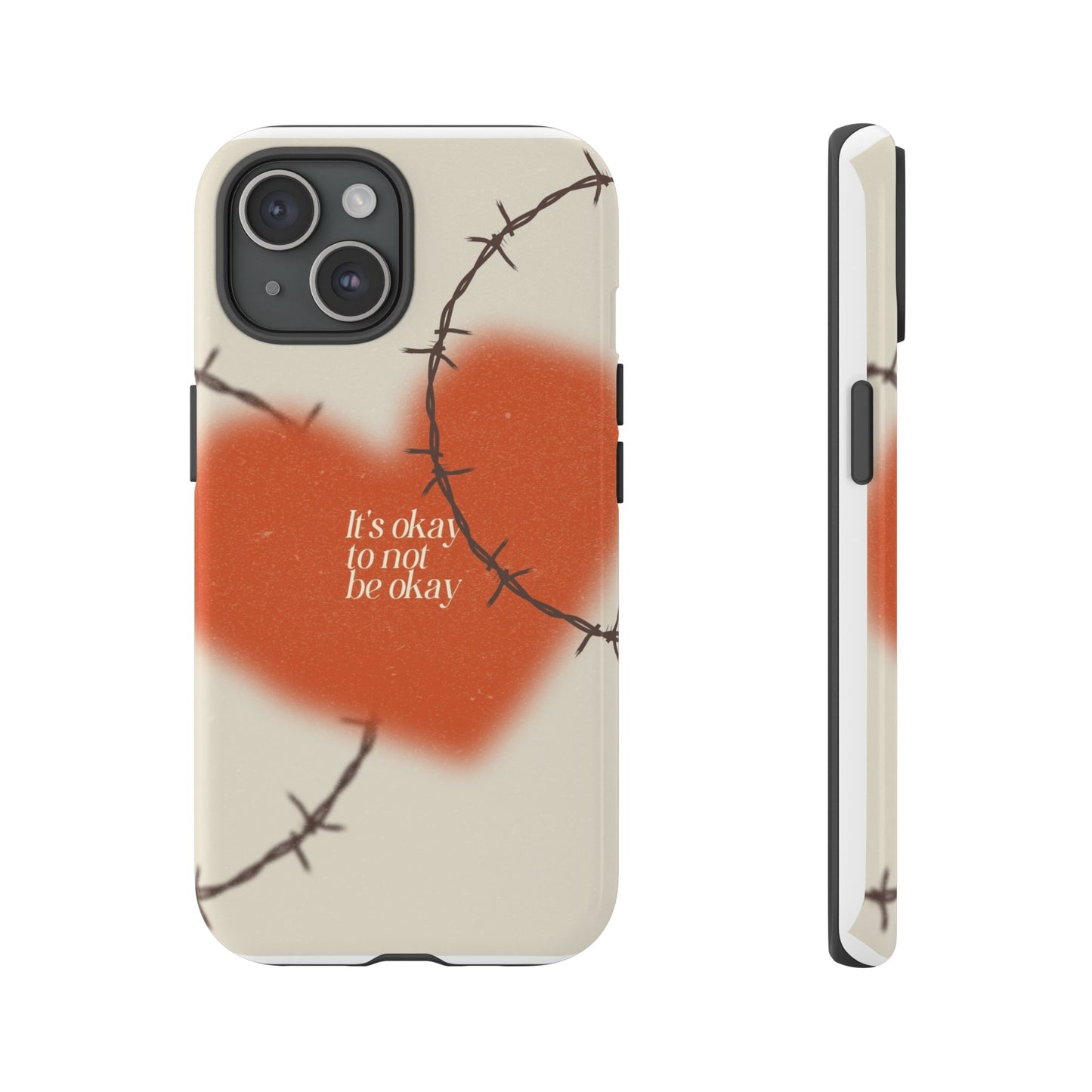 Heartfelt Phone Case | Barbed Wire Design, It's Okay to Not Be Okay, Supportive Gift, Anxiety Awareness, Unique Phone Accessory