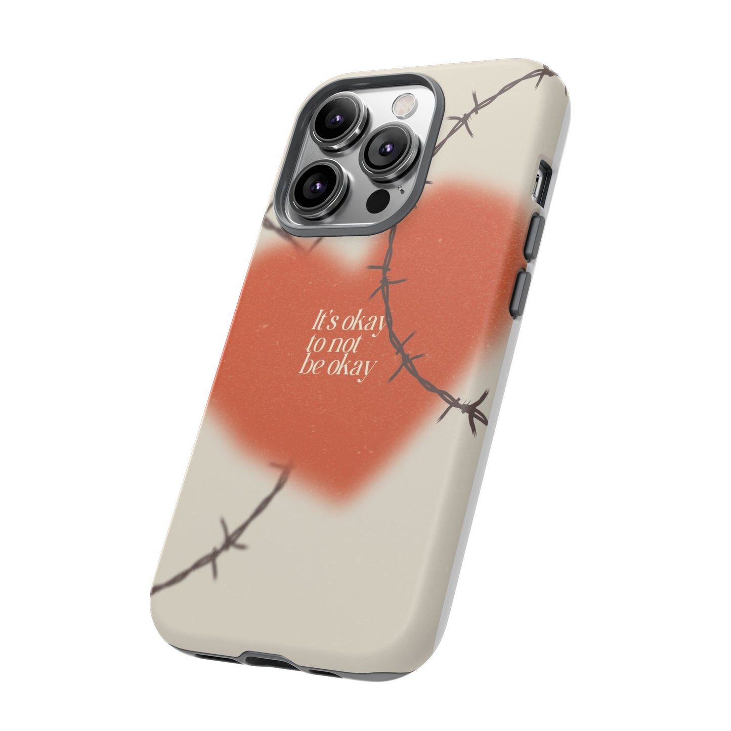 Heartfelt Phone Case | Barbed Wire Design, It's Okay to Not Be Okay, Supportive Gift, Anxiety Awareness, Unique Phone Accessory