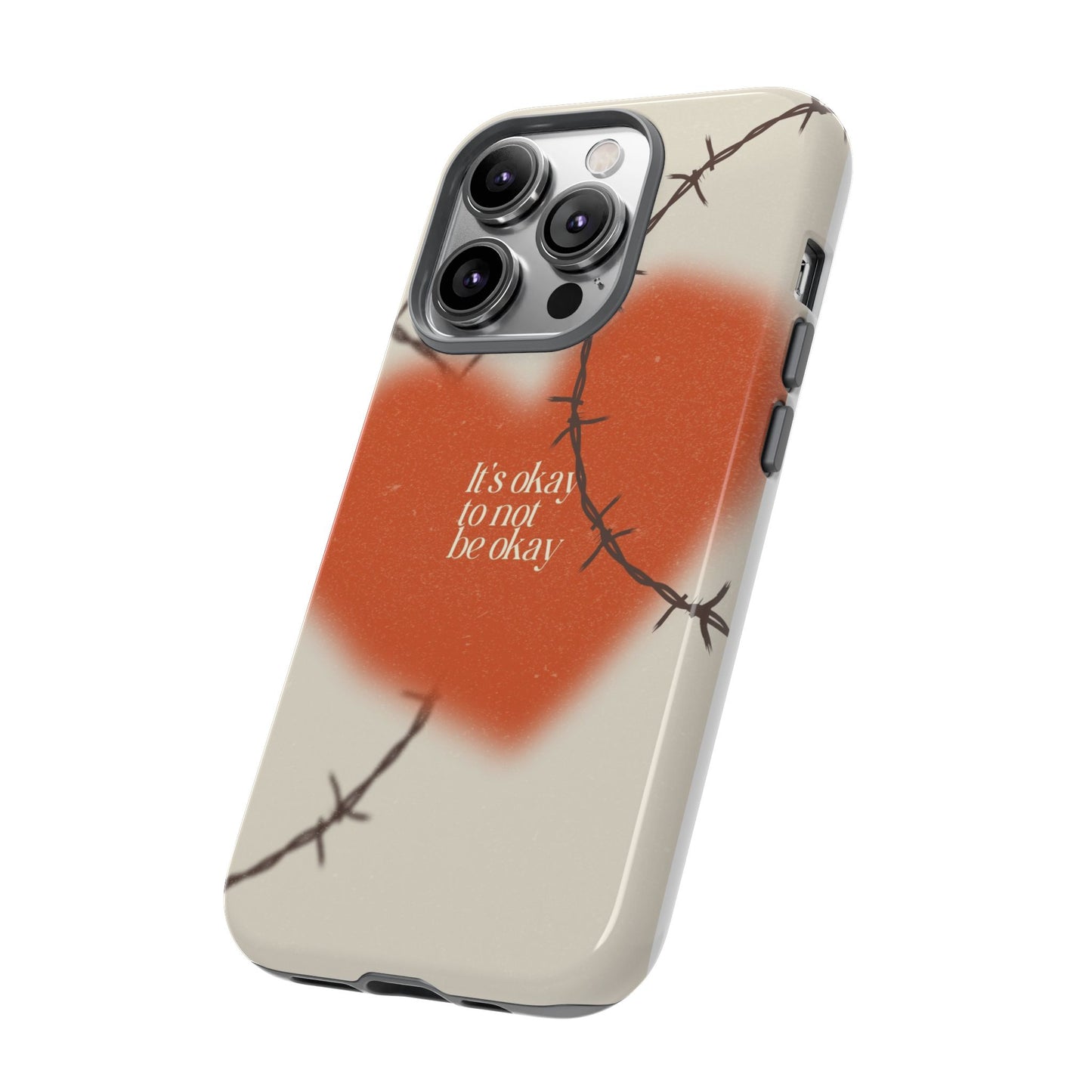 Heartfelt Phone Case | Barbed Wire Design, It's Okay to Not Be Okay, Supportive Gift, Anxiety Awareness, Unique Phone Accessory
