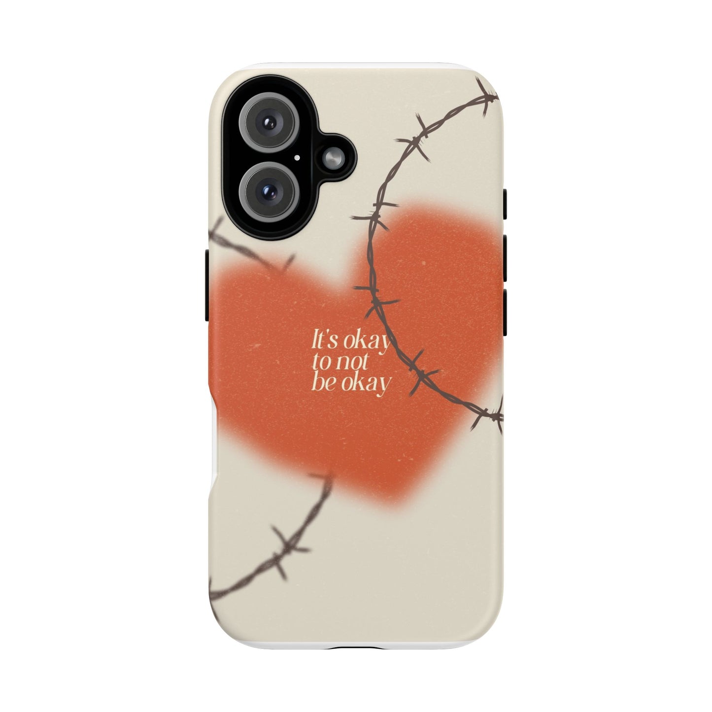 Heartfelt Phone Case | Barbed Wire Design, It's Okay to Not Be Okay, Supportive Gift, Anxiety Awareness, Unique Phone Accessory