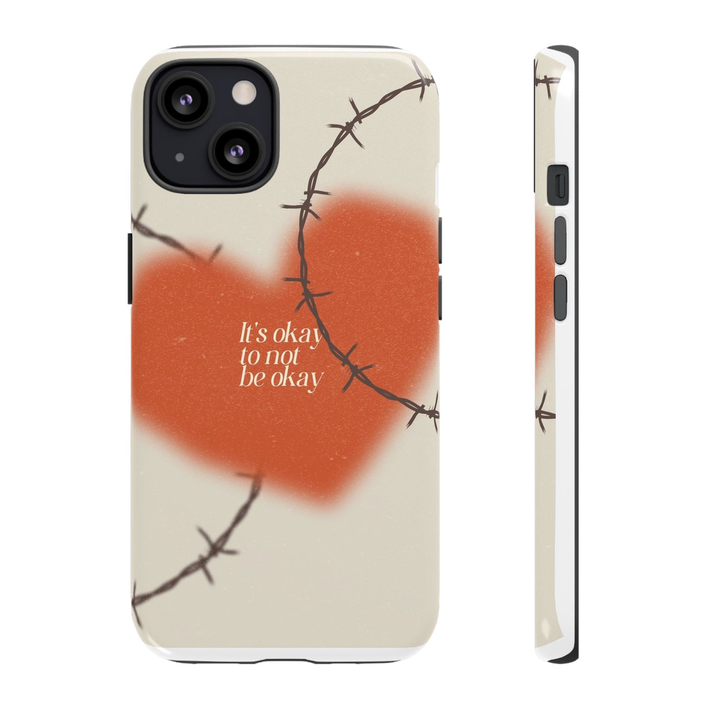 Heartfelt Phone Case | Barbed Wire Design, It's Okay to Not Be Okay, Supportive Gift, Anxiety Awareness, Unique Phone Accessory