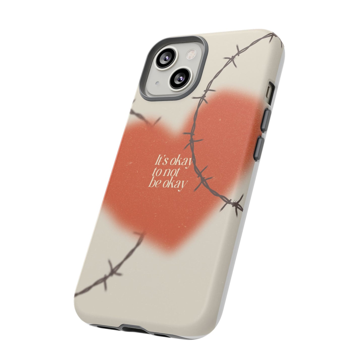 Heartfelt Phone Case | Barbed Wire Design, It's Okay to Not Be Okay, Supportive Gift, Anxiety Awareness, Unique Phone Accessory