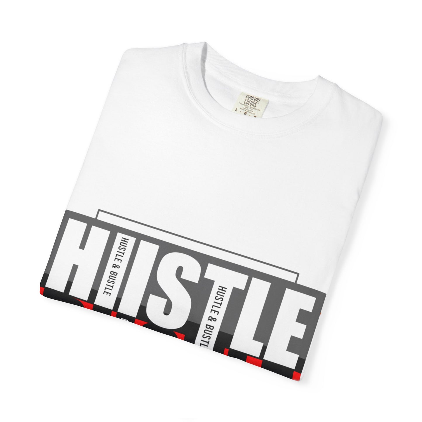 Hustle & Bustle Unisex T-Shirt, Motivational Tee, Casual Wear, Gift for Entrepreneurs, Urban Outfit, Everyday Inspiration