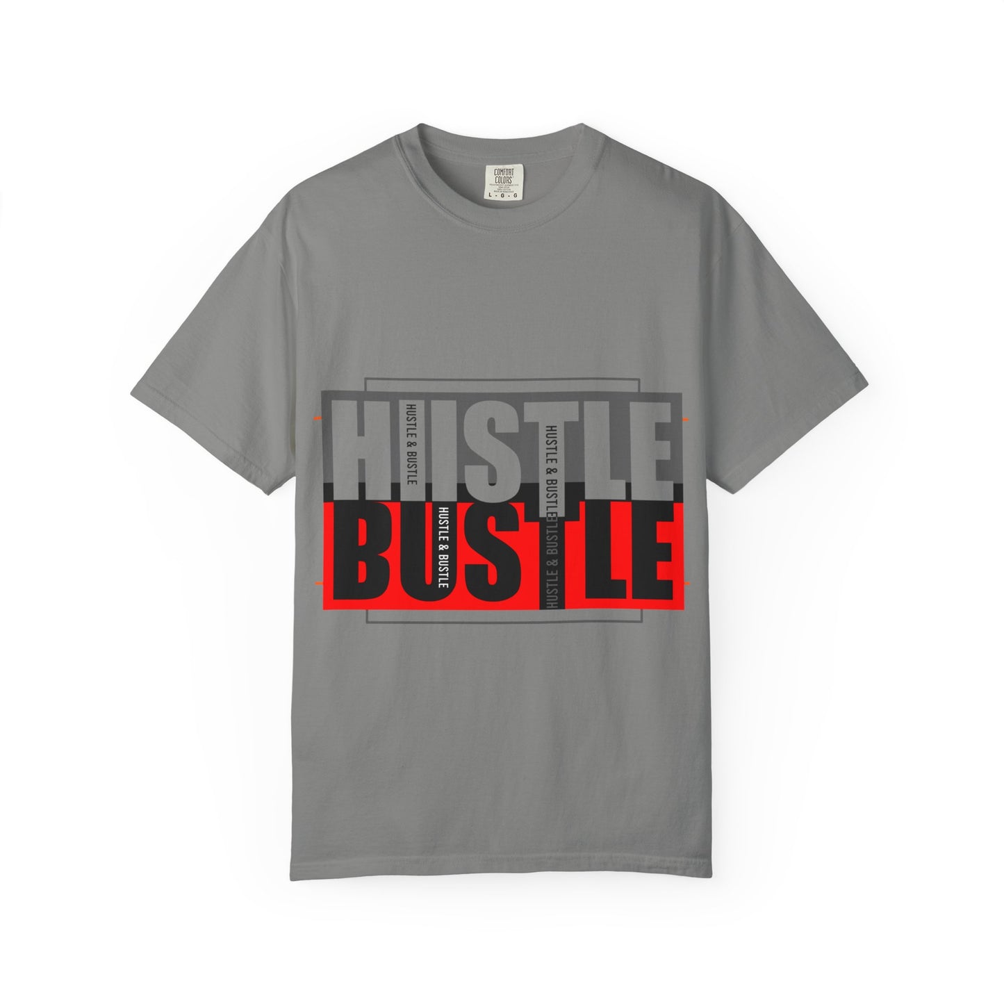 Hustle & Bustle Unisex T-Shirt, Motivational Tee, Casual Wear, Gift for Entrepreneurs, Urban Outfit, Everyday Inspiration